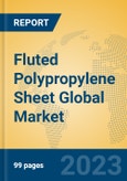 Fluted Polypropylene Sheet Global Market Insights 2023, Analysis and Forecast to 2028, by Manufacturers, Regions, Technology, Product Type- Product Image