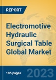 Electromotive Hydraulic Surgical Table Global Market Insights 2023, Analysis and Forecast to 2028, by Manufacturers, Regions, Technology, Application, Product Type- Product Image