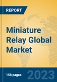 Miniature Relay Global Market Insights 2023, Analysis and Forecast to 2028, by Manufacturers, Regions, Technology, Application, Product Type- Product Image