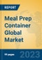 Meal Prep Container Global Market Insights 2023, Analysis and Forecast to 2028, by Manufacturers, Regions, Technology, Product Type - Product Thumbnail Image