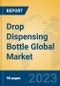 Drop Dispensing Bottle Global Market Insights 2023, Analysis and Forecast to 2028, by Manufacturers, Regions, Technology, Application, Product Type - Product Thumbnail Image