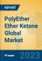 PolyEther Ether Ketone Global Market Insights 2023, Analysis and Forecast to 2028, by Manufacturers, Regions, Technology, Application, Product Type - Product Thumbnail Image