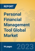 Personal Financial Management Tool Global Market Insights 2023, Analysis and Forecast to 2028, by Market Participants, Regions, Technology, Application, Product Type- Product Image