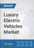 Luxury Electric Vehicles Market: Global Industry Analysis, Trends, Market Size, and Forecasts up to 2030- Product Image