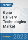 Gene Delivery Technologies Market: Global Industry Analysis, Trends, Market Size, and Forecasts up to 2030- Product Image
