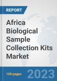 Africa Biological Sample Collection Kits Market: Prospects, Trends Analysis, Market Size and Forecasts up to 2030- Product Image