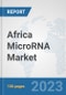 Africa MicroRNA Market: Prospects, Trends Analysis, Market Size and Forecasts up to 2030 - Product Image