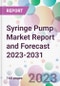 Syringe Pump Market Report and Forecast 2023-2031 - Product Thumbnail Image