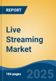 Live Streaming Market - Global Industry Size, Share, Trends, Opportunity, and Forecast, 2018-2028F Segmented By Streaming Type (Audio, Video), By Application (Media & Entertainment, Esports, Events, Education) By Region- Product Image