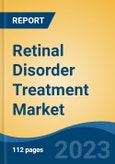Retinal Disorder Treatment Market - Global Industry Size, Share, Trends, Opportunity, and Forecast, 2018-2028F Segmented By Type, By Dosage Form, By Distribution Channel, By Region and Competition- Product Image