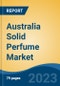 Australia Solid Perfume Market By Product Type (Organic Vs. Inorganic), By Fragrance (Single Fragrance Vs. Mixed Fragrance), By End-User (Men, Women, and Unisex), By Distribution Channel, By Region, By Company, Forecast & Opportunities, 2018-2028F - Product Image