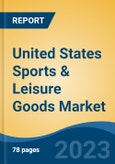 United States Sports & Leisure Goods Market By Product Type (Golf Equipment, Fitness Sports Equipment, Adventure Sports Equipment, Ball Sports Equipment, and Others), By Distribution Channel, By Region, By Company, Forecast & Opportunities, 2018-2028- Product Image