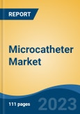 Microcatheter Market - Global Industry Size, Share, Trends, Competition, Opportunity, and Forecast, 2018-2028. Segmented By Type (Delivery, Diagnostic, Aspiration, Steerable), By Design, By Application, By End user, By Region, and Competition- Product Image