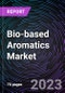 Bio-based Aromatics Market on By Type, End Use, and Application and Region - Trends & Forecast: 2022-2030 - Product Image