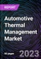 Automotive Thermal Management Market based on By Component, By Vehicle Type, By Application, and Region - Trends & Forecast: 2022-2030 - Product Image
