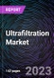 Ultrafiltration Market based on by Type, by Module, by Application - Trends & Forecast: 2022-2030 - Product Image