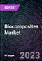 Biocomposites Market based on Fiber Type, Polymer Type, Product, End-use Industries and Region - Trends & Forecast: 2020-2030 - Product Image