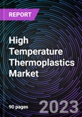 High Temperature Thermoplastics Market , by End-use Industry, Resin Type, Temperature Range and Region - Trends & Forecast: 2022-2030- Product Image