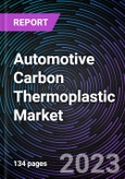 Automotive Carbon Thermoplastic Market based on by Raw Material, Thermoplastic Resin [Polyether Ether Ketone, Polyetherimide, polyaryletherketone, and Others], Application and Region - Trends & Forecast: 2022-2030- Product Image