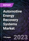 Automotive Energy Recovery Systems Market based on Vehicle Type, by Product Type and Region - Trends & Forecast: 2022-2030 - Product Image