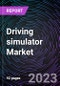 Driving simulator Market based on Simulator Type, By Application, By End-use, and Region - Trends & Forecast - 2022-2030 - Product Image