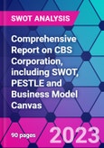 Comprehensive Report on CBS Corporation, including SWOT, PESTLE and Business Model Canvas- Product Image