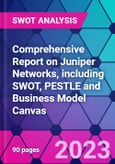 Comprehensive Report on Juniper Networks, including SWOT, PESTLE and Business Model Canvas- Product Image