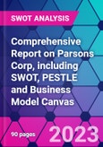 Comprehensive Report on Parsons Corp, including SWOT, PESTLE and Business Model Canvas- Product Image