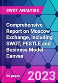 Comprehensive Report on Moscow Exchange, including SWOT, PESTLE and Business Model Canvas- Product Image