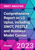 Comprehensive Report on LG Uplus, including SWOT, PESTLE and Business Model Canvas- Product Image