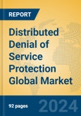 Distributed Denial of Service Protection Global Market Insights 2023, Analysis and Forecast to 2028, by Market Participants, Regions, Technology, Product Type- Product Image