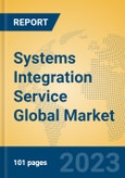 Systems Integration Service Global Market Insights 2023, Analysis and Forecast to 2028, by Market Participants, Regions, Technology, Application, Product Type- Product Image