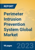 Perimeter Intrusion Prevention System Global Market Insights 2023, Analysis and Forecast to 2028, by Market Participants, Regions, Technology, Application, Product Type- Product Image