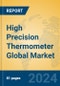 High Precision Thermometer Global Market Insights 2023, Analysis and Forecast to 2028, by Manufacturers, Regions, Technology, Application, Product Type - Product Thumbnail Image