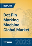 Dot Pin Marking Machine Global Market Insights 2023, Analysis and Forecast to 2028, by Manufacturers, Regions, Technology, Application, Product Type- Product Image