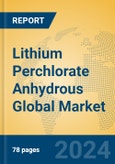 Lithium Perchlorate Anhydrous Global Market Insights 2024, Analysis and Forecast to 2029, by Manufacturers, Regions, Technology, Application- Product Image