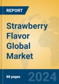 Strawberry Flavor Global Market Insights 2024, Analysis and Forecast to 2029, by Market Participants, Regions, Technology, Application, Product Type- Product Image