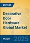 Decorative Door Hardware Global Market Insights 2025, Analysis and Forecast to 2030, by Manufacturers, Regions, Technology, Application, Product Type - Product Thumbnail Image