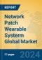 Network Patch Wearable Systerm Global Market Insights 2023, Analysis and Forecast to 2028, by Manufacturers, Regions, Technology, Application, Product Type - Product Image