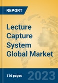Lecture Capture System Global Market Insights 2023, Analysis and Forecast to 2028, by Manufacturers, Regions, Technology, Application, Product Type- Product Image