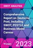 Comprehensive Report on Deutsche Post, including SWOT, PESTLE and Business Model Canvas- Product Image