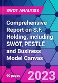 Comprehensive Report on S.F. Holding, including SWOT, PESTLE and Business Model Canvas- Product Image