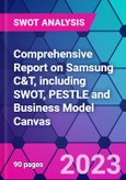 Comprehensive Report on Samsung C&T, including SWOT, PESTLE and Business Model Canvas- Product Image