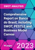 Comprehensive Report on Banco do Brasil, including SWOT, PESTLE and Business Model Canvas- Product Image