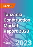 Tanzania Construction Market Report 2023- Product Image