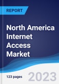 North America (NAFTA) Internet Access Market Summary, Competitive Analysis and Forecast to 2027- Product Image