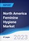 North America (NAFTA) Feminine Hygiene Market Summary, Competitive Analysis and Forecast to 2027 - Product Thumbnail Image