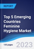 Top 5 Emerging Countries Feminine Hygiene Market Summary, Competitive Analysis and Forecast to 2027- Product Image