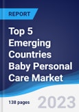 Top 5 Emerging Countries Baby Personal Care Market Summary, Competitive Analysis and Forecast to 2027- Product Image
