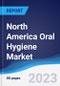 North America (NAFTA) Oral Hygiene Market Summary, Competitive Analysis and Forecast to 2027 - Product Thumbnail Image